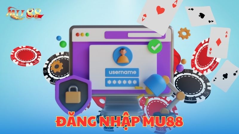 Đăng nhập Mu88 đúng chuẩn